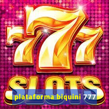 plataforma biquini 777